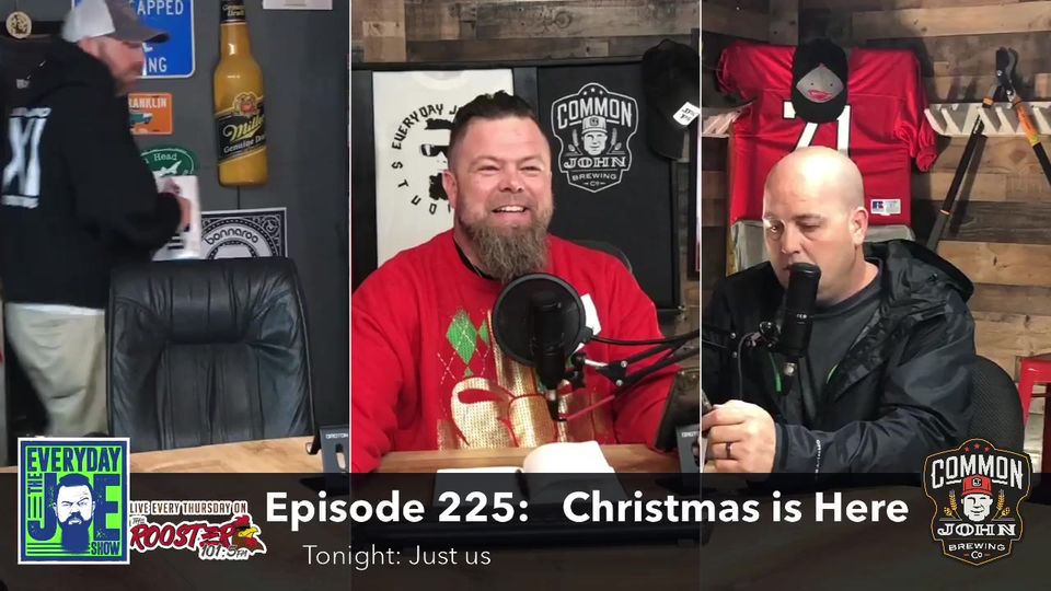 🍻Episode 225: Christmas!!!! Tonight on Episode 225, The Joes talk our favorite C